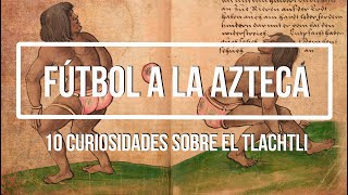 10 curiosidades sobre el Tlachtli o Ulama el misterioso juego de pelota sagrado maya y azteca [upl. by Valora101]