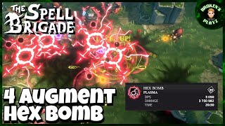 Quadruple Augmented HEX BOMB Is INSANE  The Spell Brigade [upl. by Ariaj]