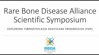 RBDA Scientific Symposium Exploring Fibrodysplasia Ossificans Progressiva FOP [upl. by Malvino]