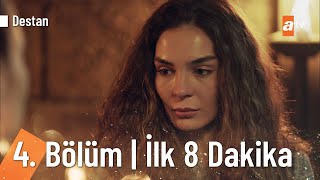 Destan 4 Bölüm  İlk 8 Dakika Destanatv [upl. by Akinehs]