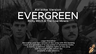 Evergreen Karaoke Version Richy Mitch amp The Coal Miners [upl. by Aliet653]