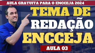 TEMA DE REDAÇÃO ENCCEJA 2024  AULA 03 [upl. by Doley]