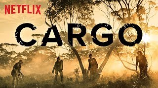 CARGO Bande Annonce VF 2018 Officielle [upl. by Areivax56]