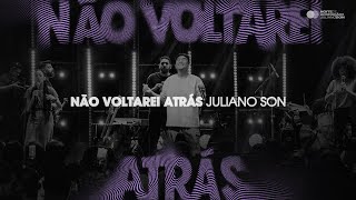 Juliano Son  Não Voltarei atrás  Noite de Adoração II Ao Vivo em São Paulo [upl. by Senga]