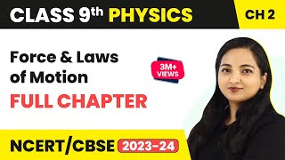 Force and Laws of Motion Full Chapter Explanation Class 9  Class 9 CBSE Physics [upl. by Fesoy]