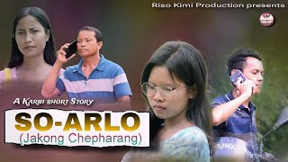 SOARLO Jakong Chepharang   A Karbi short Story 2024🔥🔥 [upl. by Mcnalley70]