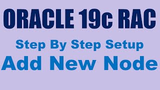 Oracle RAC 19c Step by Step Add New Node on RHEL 78 [upl. by Lua]