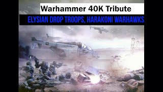 Warhammer 40K Elysian Drop TroopsHarakoni Warhawks Tribute [upl. by Lenno]