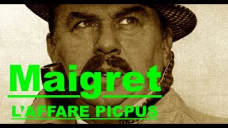 MAIGRET  quotL AFFARE PICPUSquot  TRE PUNTATE di TRE CONSECUTIVE  ISCRIVETEVI AL CANALE FONOPLAY [upl. by Sirc]