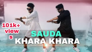 Sauda Khara Khara l Dance video l Sagar Kapoor Aditya Sharma [upl. by Tteirrah]