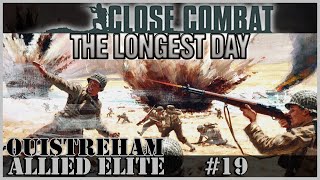 Close Combat The Longest Day  Allied Elite 19  Ouistreham Strolling Across Town [upl. by Ploss880]