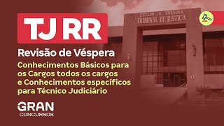 Concurso TJ RR  Revisão de Véspera Conhecimentos Básicos para Todos os Cargos e Técnico Judiciário [upl. by Ailegave]