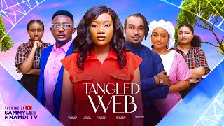 TANGLED WEBD MOVIE CHINENYE NNEBA SAMMYLEE NNAMDI BRYAN OKWARA2024 LATEST NIGERIA NOLLYWOOD MOVIE [upl. by Ennairrek]