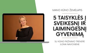 Mano kūno žemėlapis  5 taisyklės į sveikesnį ir laimingesnį gyvenimą [upl. by Etteval]