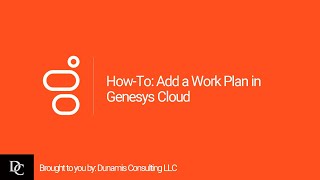 HowTo Add a Work Plan in Genesys Cloud [upl. by Anwahsad]