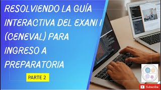 Guía de matemáticas para examen de admisión a preparatoria guía interactiva EXANI I [upl. by Noj]