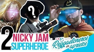 Si Nicky Jam Fuera Superhéroe Pt 2 ReggaetonerosEnAprietos Ep 07  CRAX [upl. by Olfe]