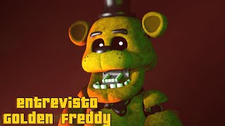 entrevista a Golden Freddy entrevistas a animatrónicos parte  2 [upl. by Annawek946]