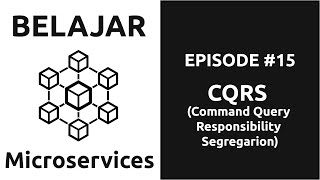 Belajar Microservices  15 CQRS Command Query Responsibility Segregation [upl. by Turrell]