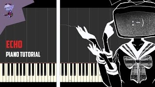 ECHO vocaloid  Piano Tutorial [upl. by Burrell]