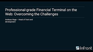 Infront Professionalgrade Financial Terminal on the Web Overcoming the Challenges [upl. by Lenej246]