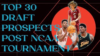 2023 Top 30 NBA Draft Prospects Post NCAA Tournament 5923 [upl. by Lekcar990]