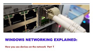 Windows Networking Explained How you see devices on the network Part 1 [upl. by Ikram]