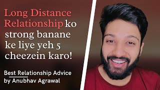 MUST WATCH  Make your LONG DISTANCE RELATIONSHIP Stronger  Best Advice by Anubhav Agrawal [upl. by Judon166]