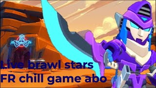 Live brawl stars FR chill game abo [upl. by Hilbert467]