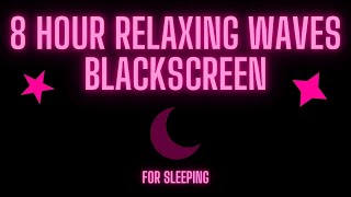 8Hour Black Screen Ocean Waves for Deep Sleep amp Relaxation  Sleep ASMR Sounds [upl. by Ameline]