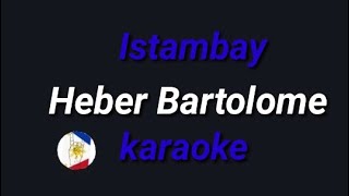 Istambay Heber Bartolome karaoke [upl. by Lebatsirhc]