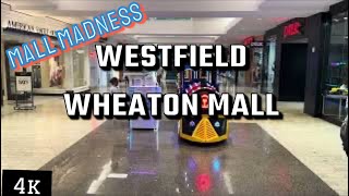 Mall Madness  Walk into Westfield Wheaton Mall  4K [upl. by Ophelie]