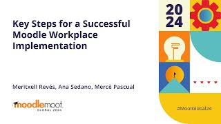 Key Steps for a Successful Moodle Workplace Implementation  MoodleMoot Global 2024 [upl. by Audre]