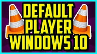 How To Set VLC As Default Player Windows 10 QUICK  How To Make VLC Default Video Player 2018 [upl. by Zwart]