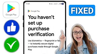 Fix You havent set up purchase verification  You havent setup purchase verification play store [upl. by Ortensia]