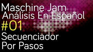 Maschine Jam Workflow  01  Secuenciador por pasos 👞 [upl. by Ralyat]