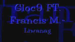 liwanaggloc9 ft francis m [upl. by Nyladam]