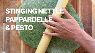 Stinging Nettle Pappardelle and Pesto [upl. by Lydon]