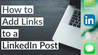 How to Add Links to a LinkedIn Post 2022  Tutorial Walkthrough Hyperlink Pages in Posts [upl. by Ahsilla413]