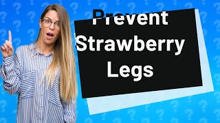 How to avoid strawberry legs after epilating [upl. by Gere693]