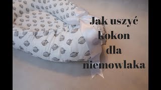 Jak uszyć kokon dla niemowlaka TUTORIAL krok po krokuGniazdko dla niemowlaka [upl. by Getraer825]