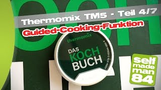 Thermomix TM5  Die GuidedCookingFunktion  Teil 47  selfmademan84 [upl. by Tyre]