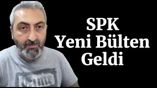 SPK Haftanın Bülteni Geldi Bedelli Bedelsizler Var [upl. by Dacie798]