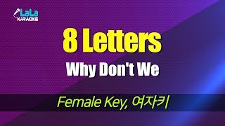 Why Dont We  8 Letters 여자키Female  LaLa Karaoke 노래방 [upl. by Adnoraj]