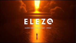 Aaron Hibell I Feel Lost  ELEZO remix  Free Download [upl. by Barren82]