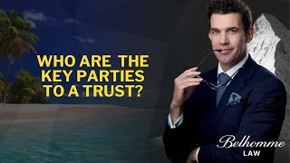 Who are the key parties to a Trust [upl. by Nospmis]