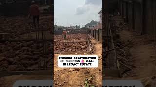 Legacy Estate on going construction 🚧 of shopping mall [upl. by Vashtia]