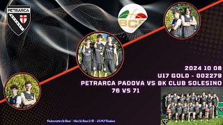 U17 Gold  2024 10 08  002279  Petrarca Padova VS BK Club Solesino  76 vs 71 [upl. by Anihpesoj606]