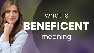 Beneficent • what is BENEFICENT meaning [upl. by Selle760]