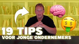 19 Tips Voor Jonge Ondernemers Hoe Word Je Een Succesvolle Ondernemer [upl. by Gingras]